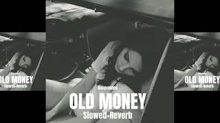Lana Del Rey- Old Money (Slowed + Reverb)