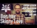 Skinny Love Guitar Lesson (Bon Iver) Acoustic Guitar Tutorial