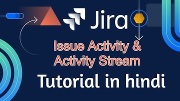 Jira tutorial in Hindi #23 Issue Activity and Activity Stream
