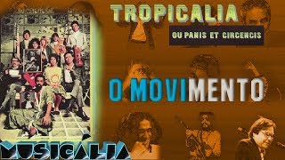 Tropicália ou Panis et circensis #1 O movimento.