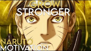 GROW STRONGER! - Unleash Your Strenght - Naruto AMV Powerful Motivation