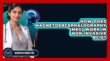 How Does Magnetoencephalography (MEG) Work In Non-invasive BCIs? - Neurotech Insight Pro