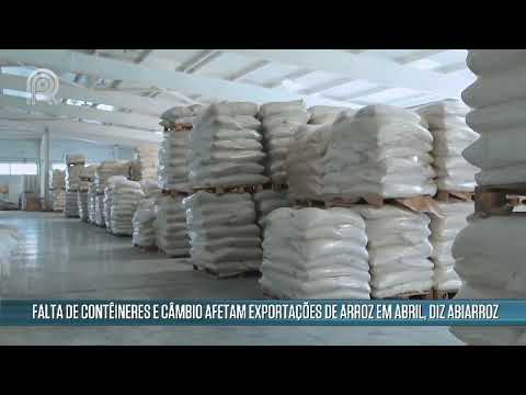 Falta de contêineres e câmbio afetam exportações de arroz, diz Abiarroz - RN - 20/05/2022
