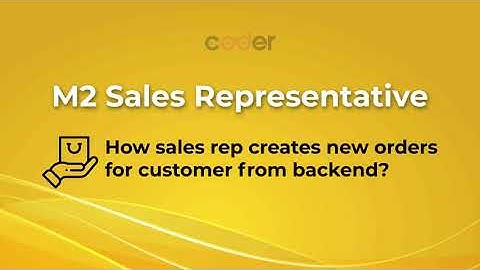 Magento 2 Sales Rep | How to create new orders for customers from backend?