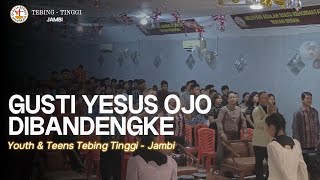 Gusti Yesus Ojo Dibandengke | Cover GBI TEBING TINGGI - JAMBI | Worship Team