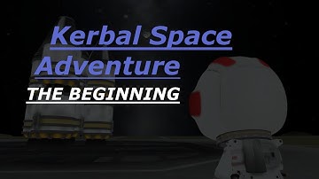 Kerbal Space Adventure Episode 1: The Beginning (A KSP Machinima series)
