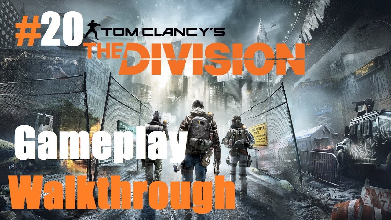 Tom Clancy's The Division Gameplay Walkthrough Part 20