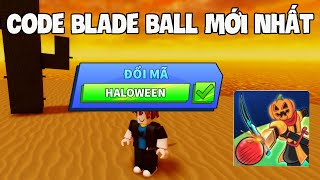 Blade Ball - Tổng Hợp Các Code Mới Và Cũ Còn Sử Dụng Được Trong Blade Ball Update Halloween