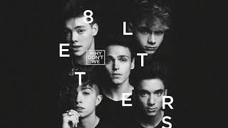 8 letters - Why Don’t We 30 minutes