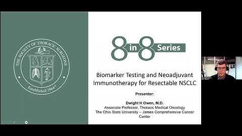 8 in 8 Series: Biomarker Testing and Neoadjuvant Immunotherapy for Resectable NSCLC