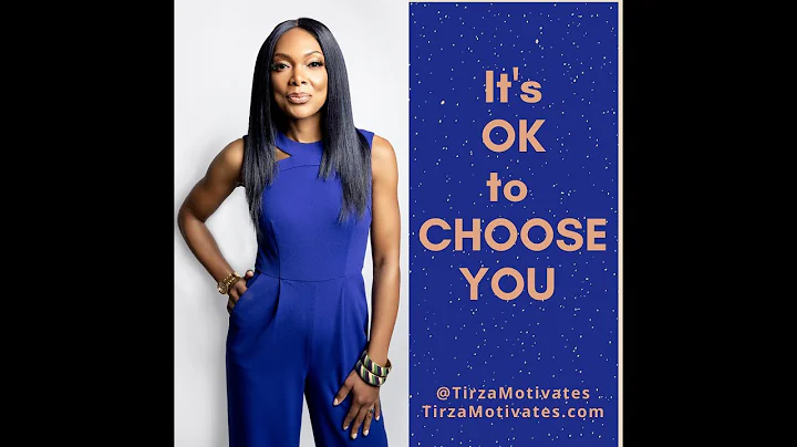Its OK to Choose You! - Tirza Motivates