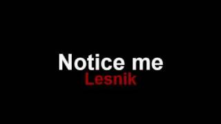 Lesnik - Notice me