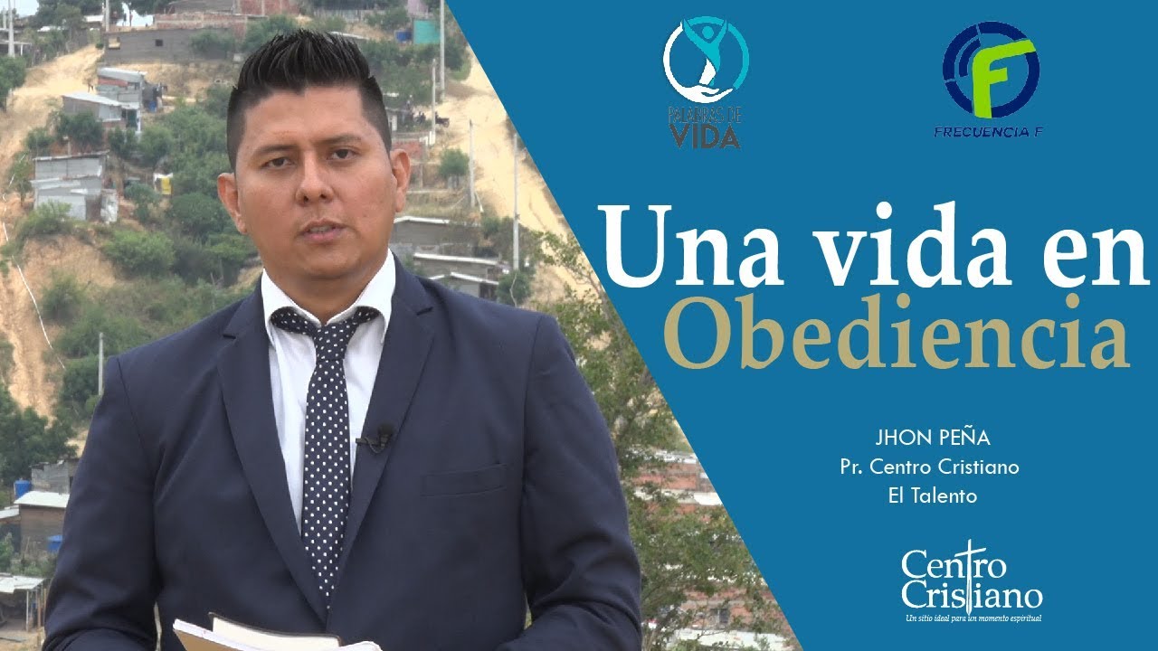 Una vida en obediencia - Pr. John Peña - Centro Cristiano el Talento cristiano felicio