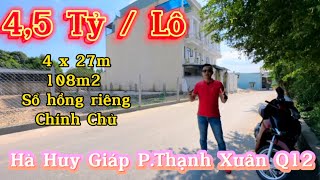 Bán Đất Quận 12 Hà Huy Giáp 108m2 Chỉ 4,5 Tỷ