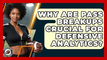 Why Are Pass Breakups Crucial For Defensive Analytics? - Gridiron Data Digest