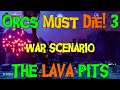 Orcs Must Die! 3 - War Scenario - The Lava Pits