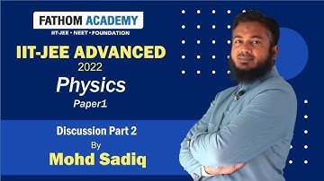 IIT-JEE Advanced 2022 | Physics Paper 1 | Solutions Part 2 | By Mohd Sadiq