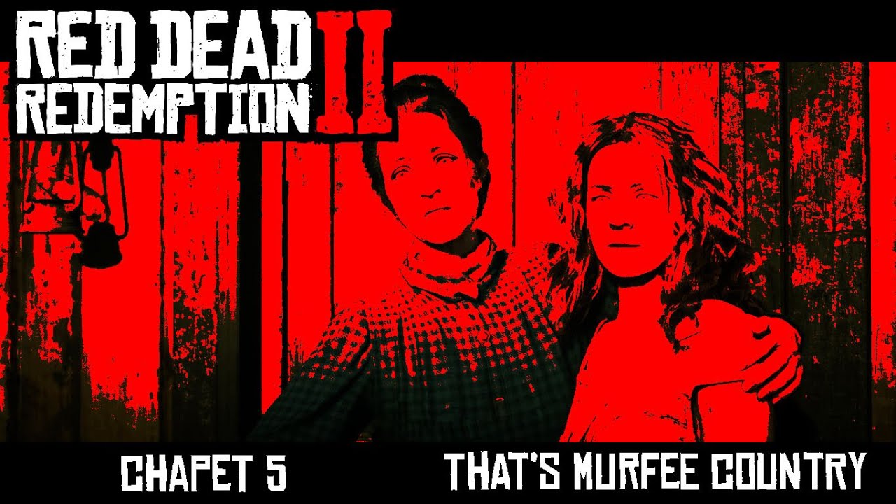 Rdr Chapter 5 RDR 2 Chapter 5 | That's Murfree Country - YouTube