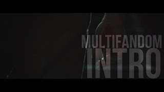 multifandom | intro ;