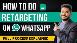 How to do Retargeting on WhatsApp | WhatsApp Business API | Interakt