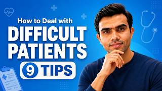 9 Tips on How to Deal with Difficult Patients