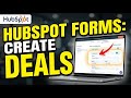 How to enable HubSpot forms to create contacts and deals - Beginner Guide