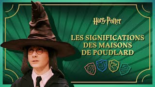 Harry Potter - EP. 3 - Les significations des Maisons de Poudlard