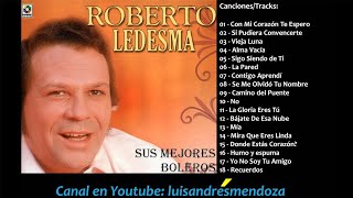 Roberto Ledesma - Grandes Exitos Recopilación Original- Sus Mejores Canciones