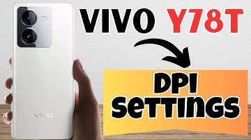 Dpi Settings Or Change Dpi Settings Vivo Y78T || How to use dpi options settings