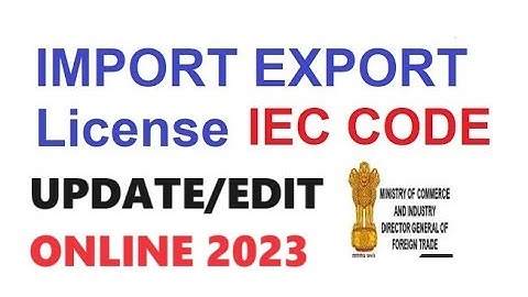 Export Import License Update / Edit Online | IEC code Update Online | IEC Registration Update