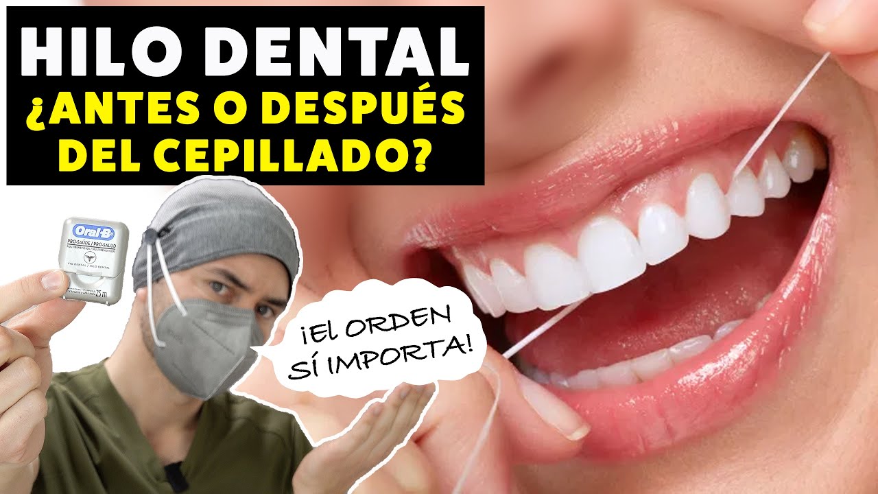 El hilo dental se usa antes o después del cepillado? | ¡EL ORDEN SÍ  IMPORTA! - YouTube