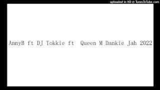 AnnyB ft DJ Tokkie ft  Queen M Dankie Jah 2022