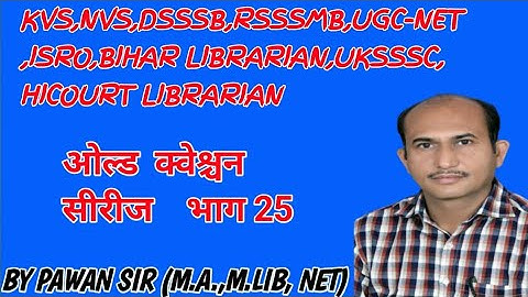 OLD SOLVED QUESTIONS PAPER KVS,NVS Librarian,ISRO,UKSSSC,BIHAR LIBRARIAN,DSSSB LIBRARIAN,UGC-NET