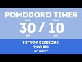 30 / 10  Pomodoro Timer - 2 hours study || No music - Study for dreams - Deep focus - Study timer