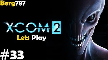 XCOM 2 | Lets Play | 33 | Advent Forge Facility