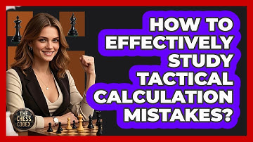 How To Effectively Study Tactical Calculation Mistakes?