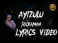 Ayizulu_@rickmanmanrick _Official_lyrics_video_feb_2022