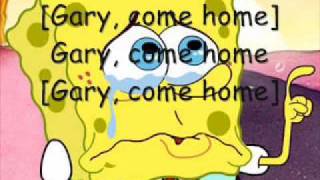 Gary Come Home- Spongebob Squarepants (Pictures and On Screen Lyrics!) chords