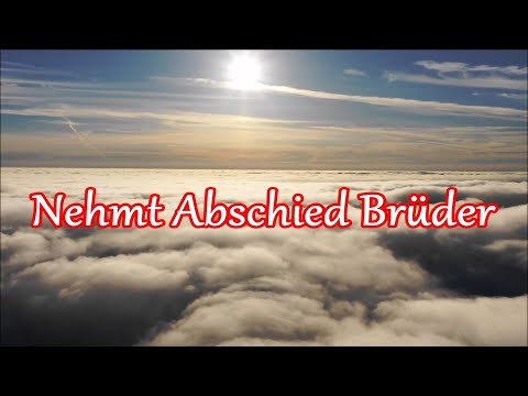 Nehmt Abschied Brüder