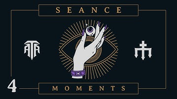 Seance: Deathtrap Dungeon Design | EP 4 | Moments