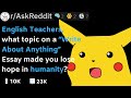 &quot;Write About Anything&quot; Essays That Made Teachers Question Life - r/AskReddit