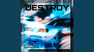 Destroy