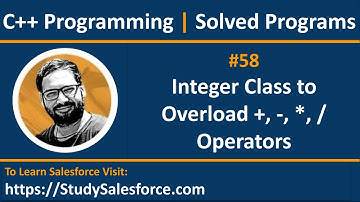 58 C++ | Implement Integer class to overload arithmetic operators in C++ | by Sanjay Gupta