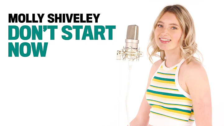 DON'T START NOW (dua lipa cover)  Molly Shiveley