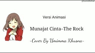 The Rock–Munajat Cinta Cover By Umimma Khusna || Versi Video Animasi Lirik