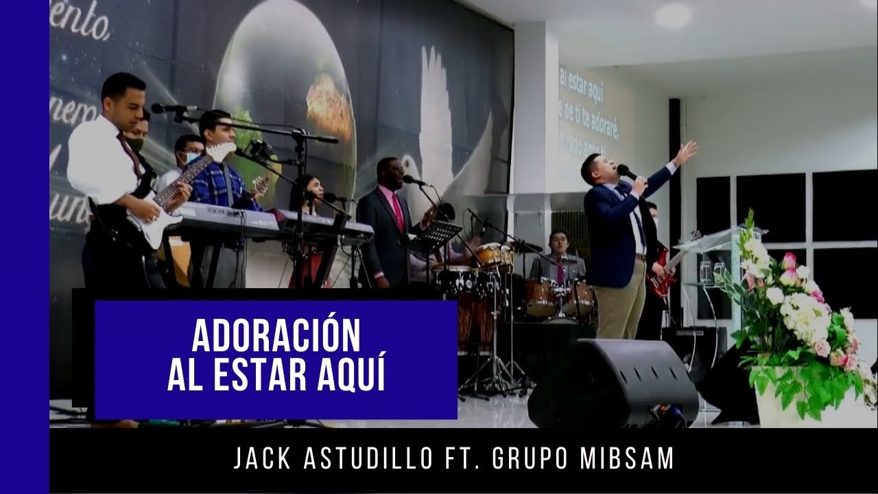 Adoración - Al Estar Aquí  - Jack Astudillo