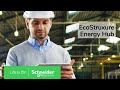 Simplify electrical and energy management with ecostruxure energy hub  schneider electric