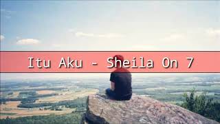Download lagu Sheila On 7 Itu Aku Lirik Sheila On 7 Itu Aku Lirik
