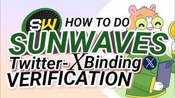 How To Do Sunwaves Twitter X Binding Verification