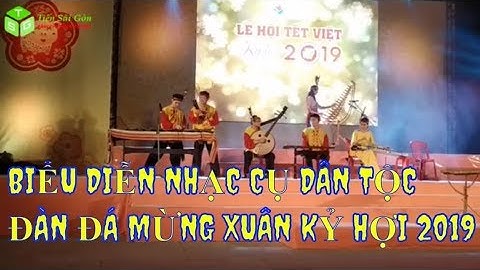 Biểu Diễn Nhạc Cụ Dân Tộc Đàn Đá Mừng Xuân Kỷ Hợi 2019